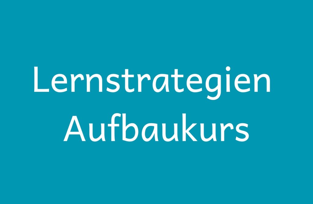 Lernstrategien - Aufbaukurs
