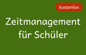 Zeitmanagement für Schüler